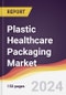 Plastic Healthcare Packaging Market Report: Trends, Forecast and Competitive Analysis to 2030 - Product Thumbnail Image