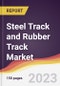 Steel Track and Rubber Track Market Report: Trends, Forecast and Competitive Analysis to 2030 - Product Image