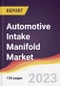 Automotive Intake Manifold Market Report: Trends, Forecast and Competitive Analysis to 2030 - Product Image