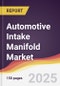 Automotive Intake Manifold Market Report: Trends, Forecast and Competitive Analysis to 2030 - Product Thumbnail Image