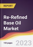 Re-Refined Base Oil Market Report: Trends, Forecast and Competitive Analysis to 2030- Product Image