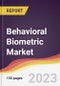Behavioral Biometric Market Report: Trends, Forecast and Competitive Analysis to 2030 - Product Thumbnail Image