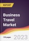 Business Travel Market Report: Trends, Forecast and Competitive Analysis to 2030 - Product Image