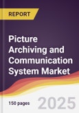 Picture Archiving and Communication System Market Report: Trends, Forecast and Competitive Analysis to 2030- Product Image