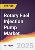 Rotary Fuel Injection Pump Market Report: Trends, Forecast and Competitive Analysis to 2030- Product Image