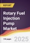 Rotary Fuel Injection Pump Market Report: Trends, Forecast and Competitive Analysis to 2031 - Product Thumbnail Image