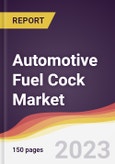 Automotive Fuel Cock Market Report: Trends, Forecast and Competitive Analysis to 2030- Product Image