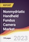 Nonmydriatic Handheld Fundus Camera Market Report: Trends, Forecast and Competitive Analysis to 2030 - Product Image