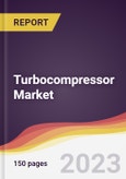 Turbocompressor Market Report: Trends, Forecast and Competitive Analysis to 2030- Product Image
