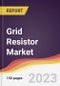 Grid Resistor Market Report: Trends, Forecast and Competitive Analysis to 2030 - Product Image