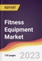 Fitness Equipment Market Report: Trends, Forecast and Competitive Analysis to 2030 - Product Image