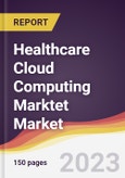 Healthcare Cloud Computing Marktet Market Report: Trends, Forecast and Competitive Analysis to 2030- Product Image