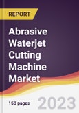 Abrasive Waterjet Cutting Machine Market Report: Trends, Forecast and Competitive Analysis to 2030- Product Image