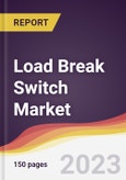Load Break Switch Market Report: Trends, Forecast and Competitive Analysis to 2030- Product Image