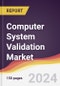 Computer System Validation Market Report: Trends, Forecast and Competitive Analysis to 2030 - Product Thumbnail Image