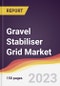 Gravel Stabiliser Grid Market Report: Trends, Forecast and Competitive Analysis to 2030 - Product Image