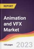 Animation and VFX Market Report: Trends, Forecast and Competitive Analysis to 2030- Product Image