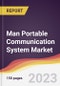 Man Portable Communication System Market Report: Trends, Forecast and Competitive Analysis to 2030 - Product Image