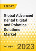 Global Advanced Dental Digital and Robotics Solutions Market - A Global and Regional Analysis: Focus on Product, End User, and Country - Analysis and Forecast, 2023-2032- Product Image