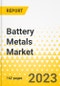 Battery Metals Market - A Global and Regional Analysis, 2023-2033 - Product Image