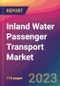 Inland Water Passenger Transport Market Size, Market Share, Application Analysis, Regional Outlook, Growth Trends, Key Players, Competitive Strategies and Forecasts, 2023 To 2031 - Product Image