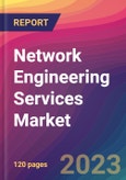 Network Engineering Services Market Size, Market Share, Application Analysis, Regional Outlook, Growth Trends, Key Players, Competitive Strategies and Forecasts, 2023 To 2031- Product Image