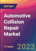 Automotive Collision Repair Market Size, Market Share, Application Analysis, Regional Outlook, Growth Trends, Key Players, Competitive Strategies and Forecasts, 2023 To 2031- Product Image