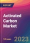 Activated Carbon Market Size, Market Share, Application Analysis, Regional Outlook, Growth Trends, Key Players, Competitive Strategies and Forecasts, 2023 To 2031 - Product Image