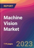 Machine Vision Market Size, Market Share, Application Analysis, Regional Outlook, Growth Trends, Key Players, Competitive Strategies and Forecasts, 2023 To 2031- Product Image