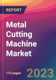 Metal Cutting Machine Market Size, Market Share, Application Analysis, Regional Outlook, Growth Trends, Key Players, Competitive Strategies and Forecasts, 2023 To 2031- Product Image