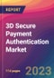 3D Secure Payment Authentication Market Size, Market Share, Application Analysis, Regional Outlook, Growth Trends, Key Players, Competitive Strategies and Forecasts, 2023 To 2031 - Product Image