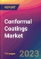 Conformal Coatings Market Size, Market Share, Application Analysis, Regional Outlook, Growth Trends, Key Players, Competitive Strategies and Forecasts, 2023 To 2031 - Product Image