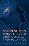 Why People Do What They Do. And How to Get Them to Change. Edition No. 1- Product Image