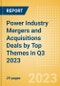 Power Industry Mergers and Acquisitions Deals by Top Themes in Q3 2023 - Thematic Intelligence - Product Image