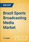 Brazil Sports Broadcasting Media (Television and Telecommunications) Market Landscape - Product Thumbnail Image