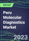 2023-2028 Peru Molecular Diagnostics Market Opportunities - 2023 Competitor Shares and Growth Strategies, Five-Year Volume and Sales Segment Forecasts - Latest Technologies and Instrumentation Pipeline, Emerging Opportunities for Suppliers - Product Thumbnail Image