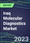 2023-2028 Iraq Molecular Diagnostics Market Opportunities - 2023 Competitor Shares and Growth Strategies, Five-Year Volume and Sales Segment Forecasts - Latest Technologies and Instrumentation Pipeline, Emerging Opportunities for Suppliers - Product Image