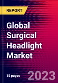 Global Surgical Headlight Market Size, Share, and Trends Analysis 2024-2030 - MedCore- Product Image