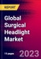 Global Surgical Headlight Market Size, Share, and Trends Analysis 2024-2030 - MedCore - Product Image