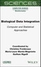 Biological Data Integration. Computer and Statistical Approaches. Edition No. 1 - Product Thumbnail Image