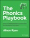 The Phonics Playbook. How to Differentiate Instruction So Students Succeed. Edition No. 1 - Product Thumbnail Image