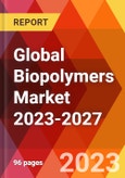 Global Biopolymers Market 2023-2027- Product Image