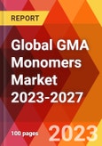 Global GMA Monomers Market 2023-2027- Product Image
