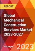 Global Mechanical Construction Services Market 2023-2027- Product Image