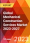 Global Mechanical Construction Services Market 2023-2027 - Product Image