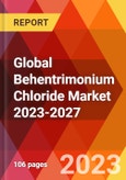 Global Behentrimonium Chloride Market 2023-2027- Product Image