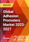 Global Adhesion Promoters Market 2023-2027 - Product Thumbnail Image