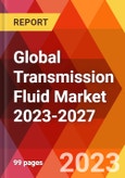 Global Transmission Fluid Market 2023-2027- Product Image