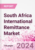 South Africa International Remittance Market Business and Investment Opportunities - Analysis by Transaction Value & Volume, Inbound and Outbound Transfers to and from Key States, Consumer Demographics - Q1 2024- Product Image