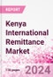 Kenya International Remittance Market Business and Investment Opportunities - Analysis by Transaction Value & Volume, Inbound and Outbound Transfers to and from Key States, Consumer Demographics - Q1 2024 - Product Image
